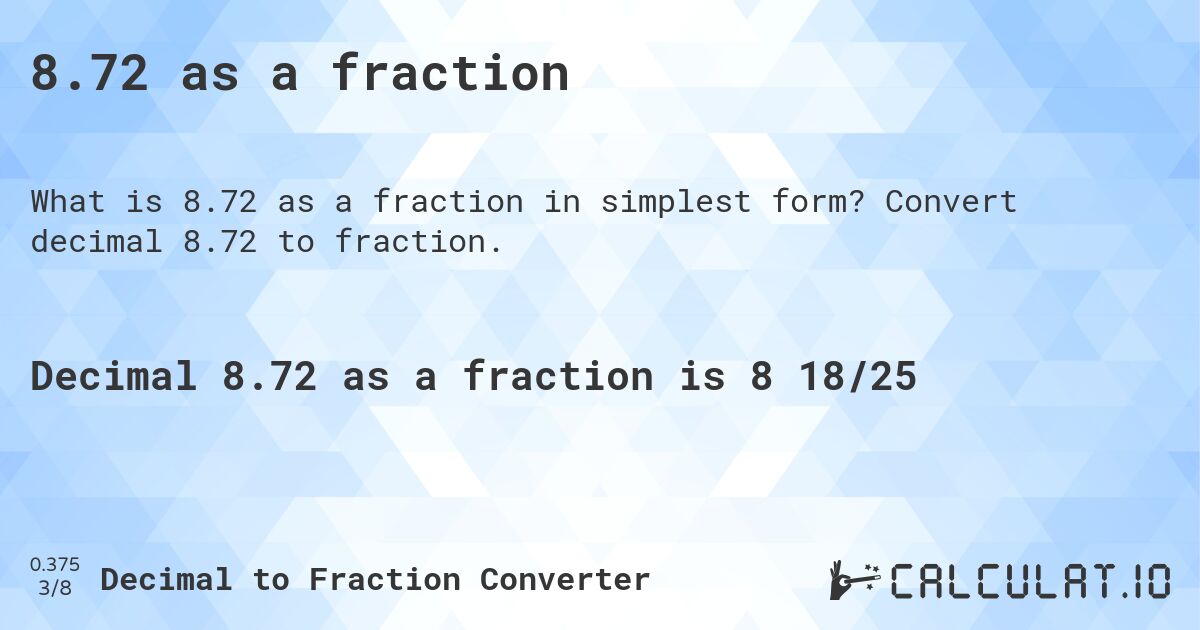 8.72 as a fraction. Convert decimal 8.72 to fraction.