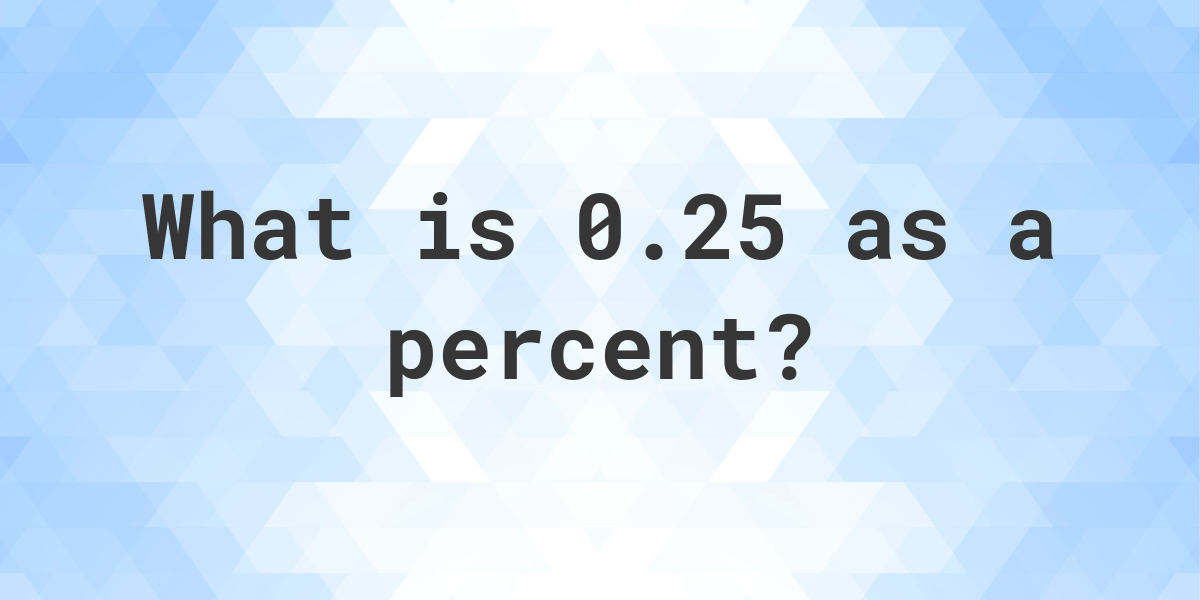 0-25-as-a-percent-calculatio