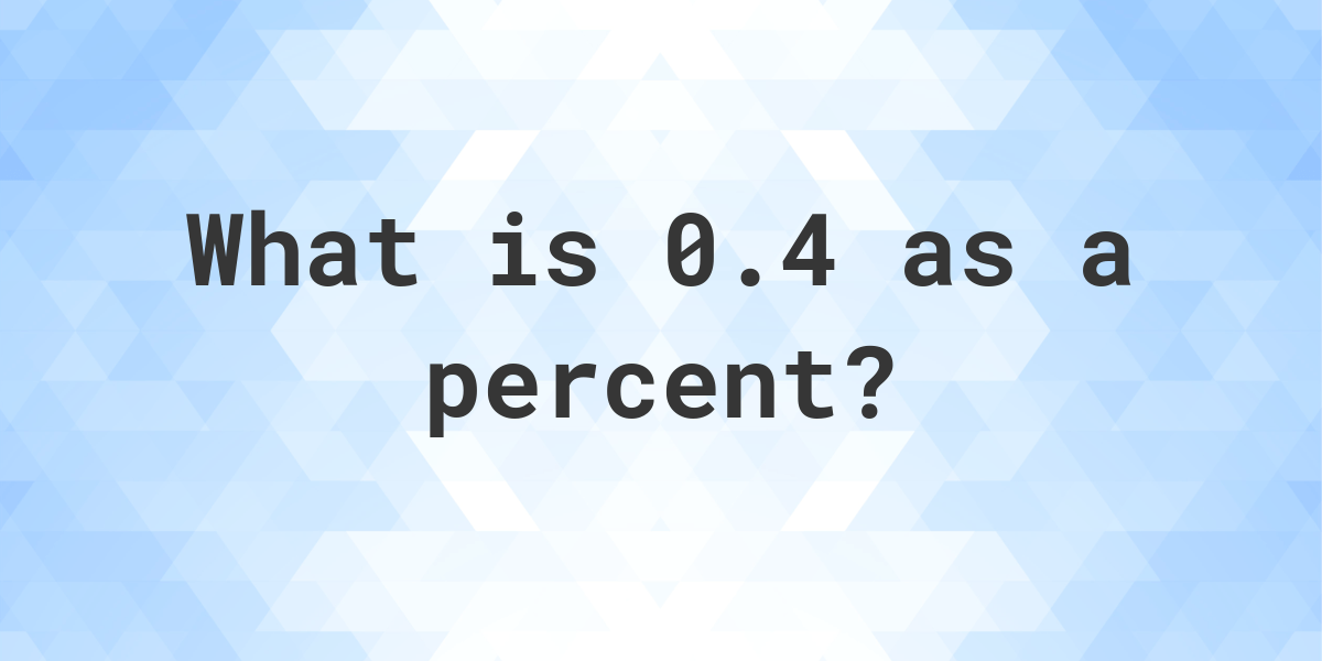 0-4-as-a-percent-calculatio