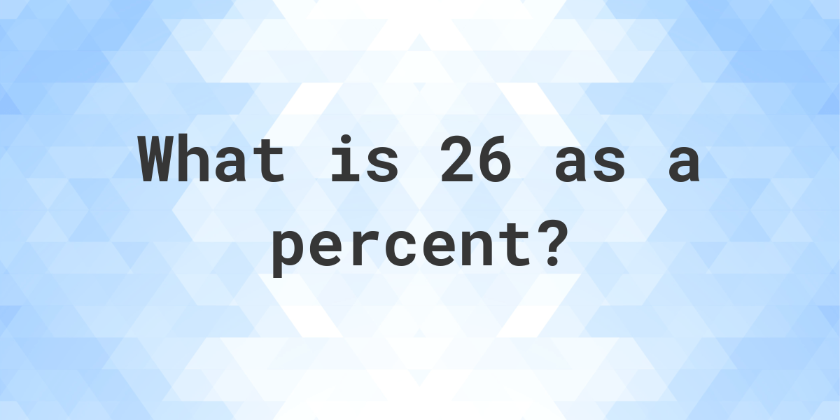 26-as-a-percent-calculatio