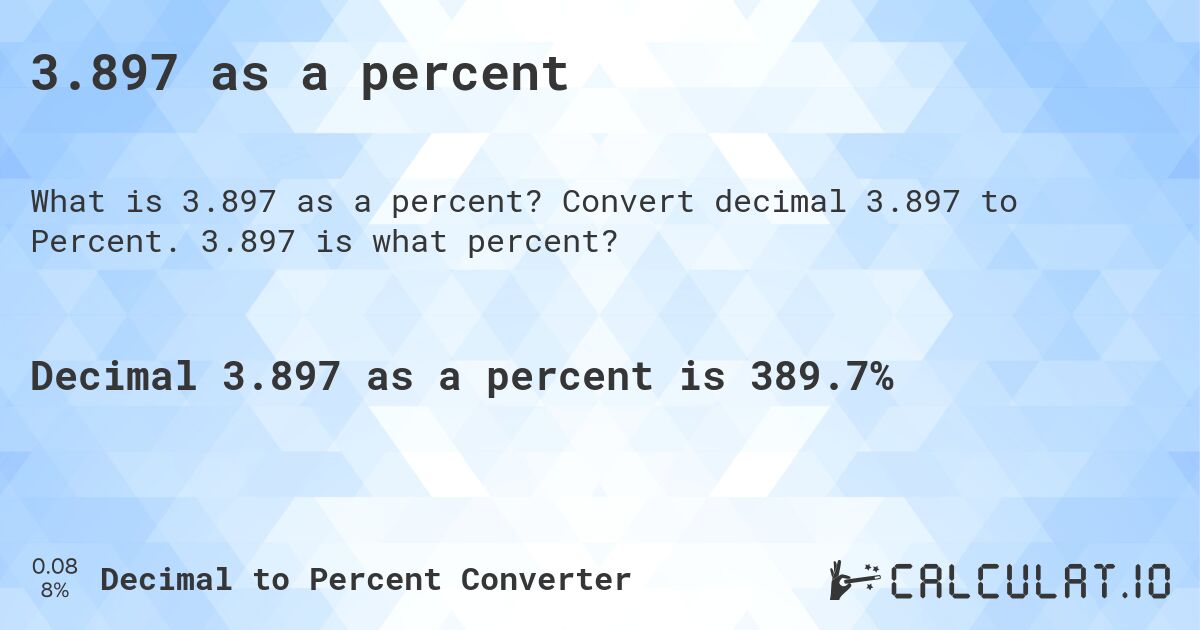 3.897 as a percent. Convert decimal 3.897 to Percent. 3.897 is what percent?