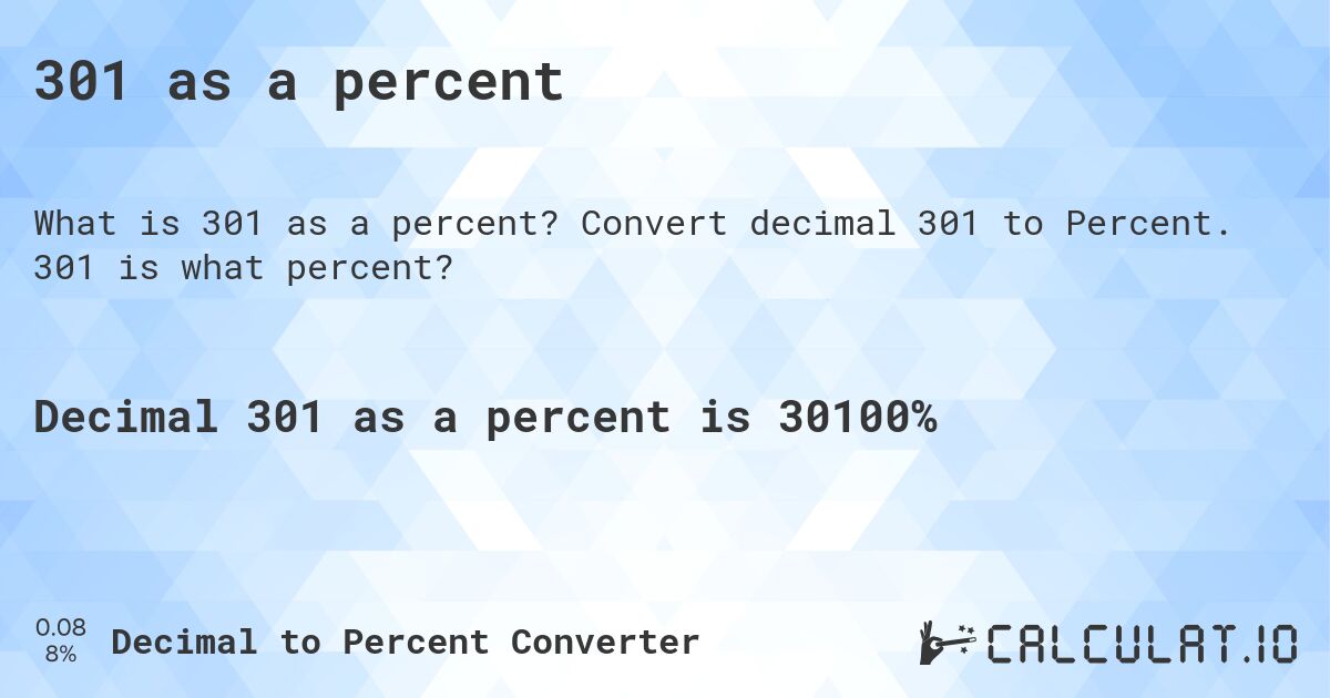 301 as a percent. Convert decimal 301 to Percent. 301 is what percent?
