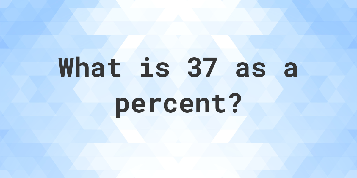 37-as-a-percent-calculatio