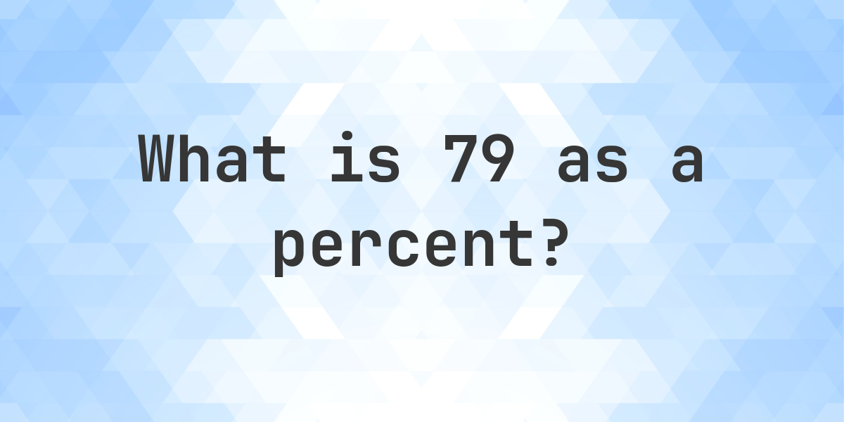 79-as-a-percent-calculatio