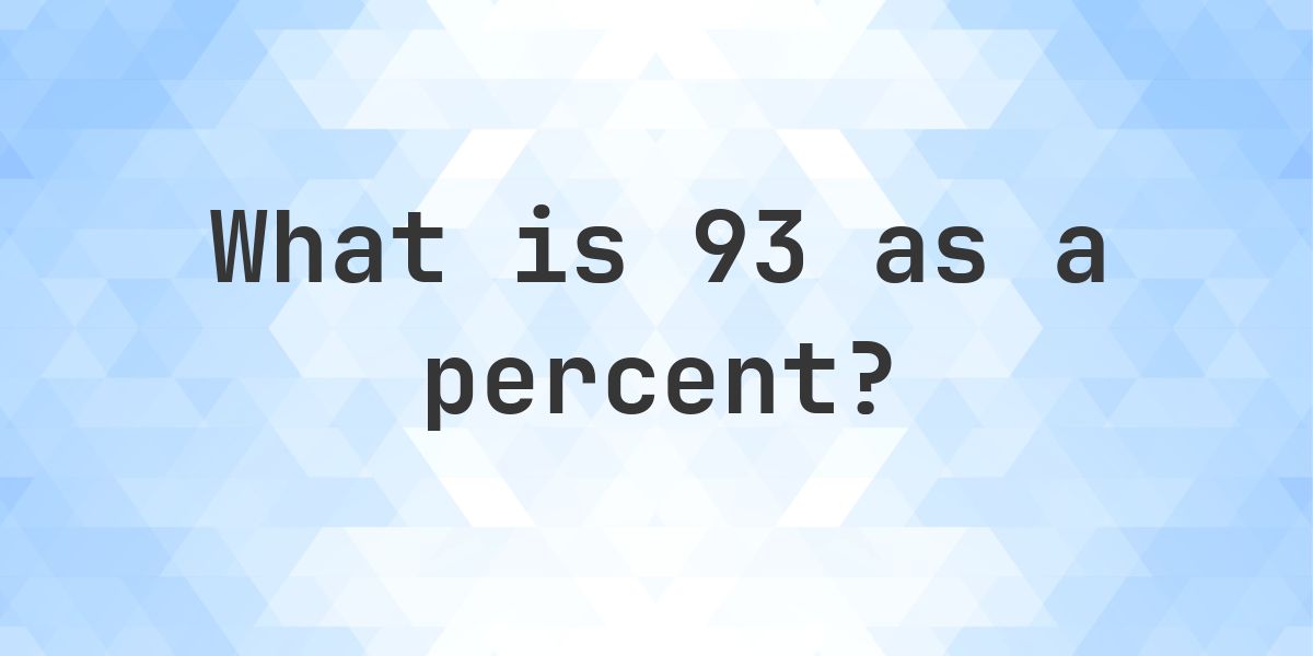 93 as a percent - Calculatio