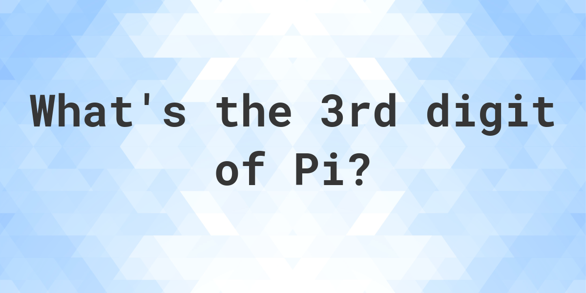 what-is-the-3rd-digit-of-pi-calculatio