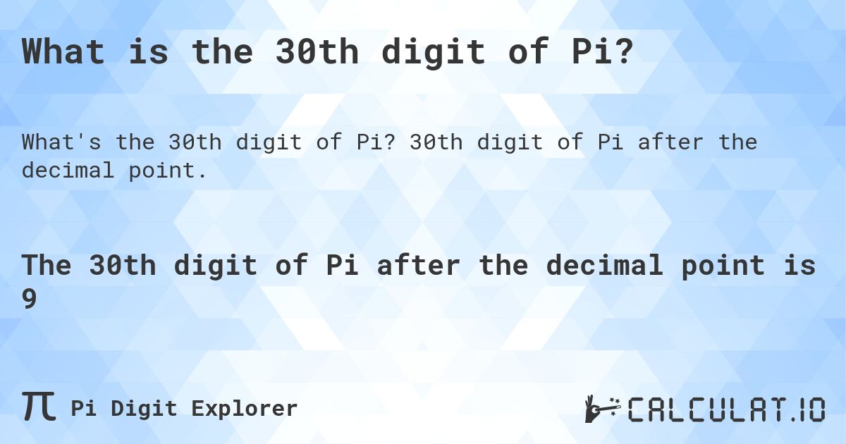 What is the 30th digit of Pi? - Calculatio