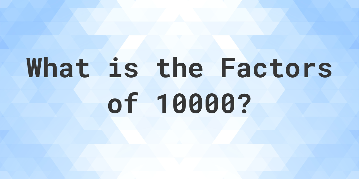 factors-of-10000-calculatio