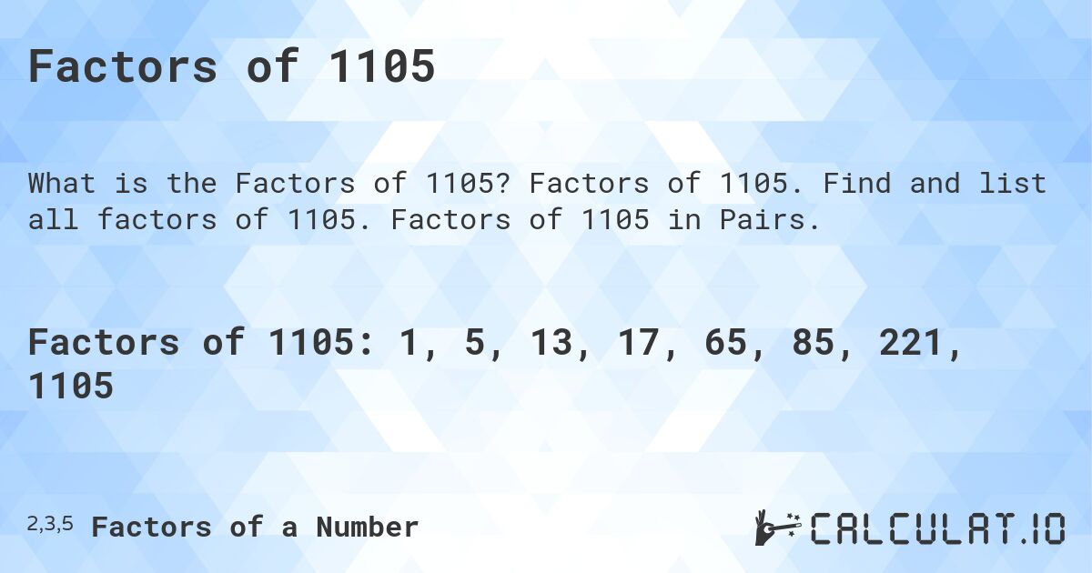 Factors of 1105. Factors of 1105. Find and list all factors of 1105. Factors of 1105 in Pairs.