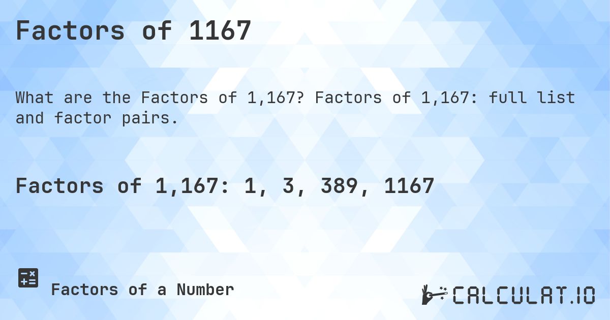 Factors of 1167. Factors of 1,167: full list and factor pairs.