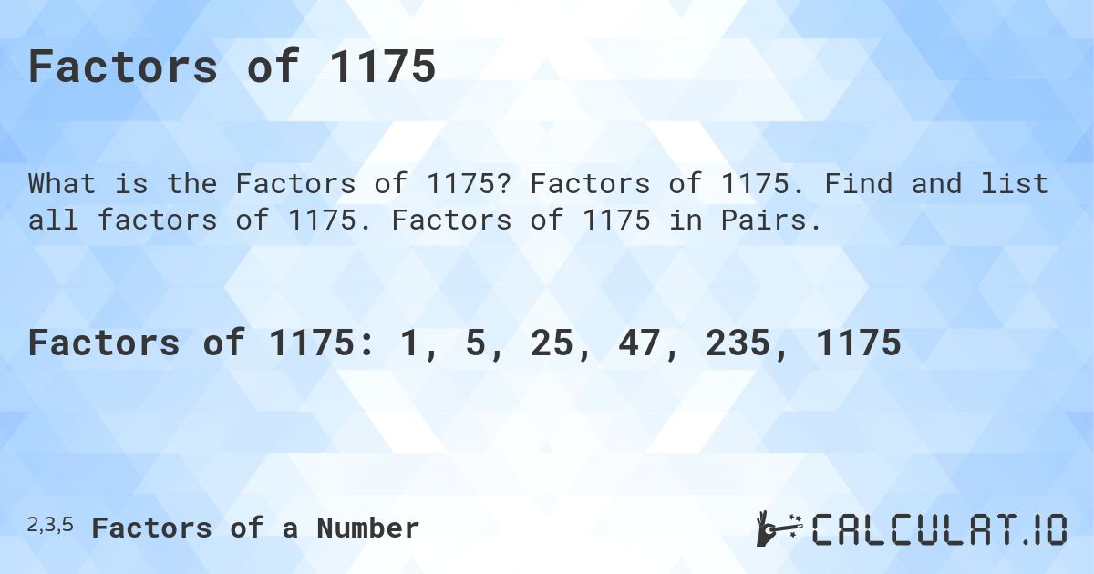 Factors of 1175. Factors of 1175. Find and list all factors of 1175. Factors of 1175 in Pairs.