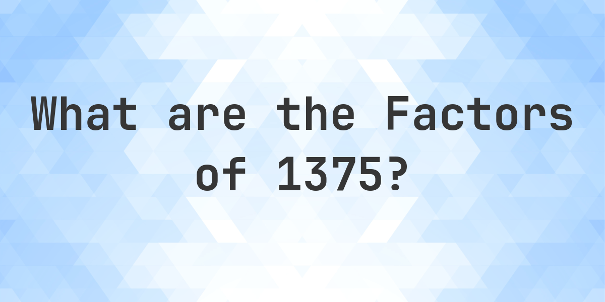 Factors Of 1375 Factors Of 1375