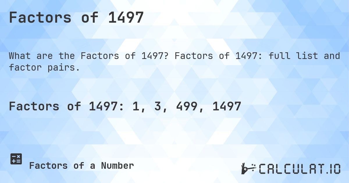 Factors of 1497. Factors of 1497: full list and factor pairs.