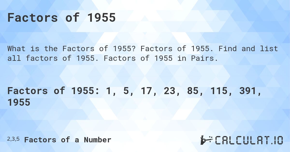 Factors of 1955. Factors of 1955. Find and list all factors of 1955. Factors of 1955 in Pairs.