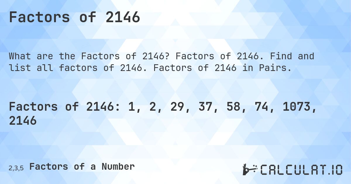 Factors of 2146. Factors of 2146. Find and list all factors of 2146. Factors of 2146 in Pairs.