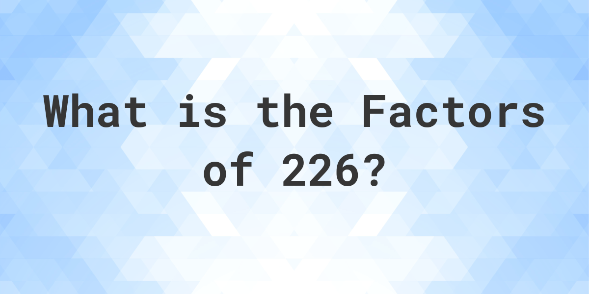 Factors of 226 Calculatio