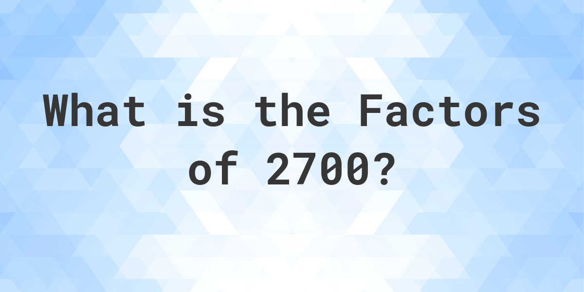 factors-of-2700-calculatio