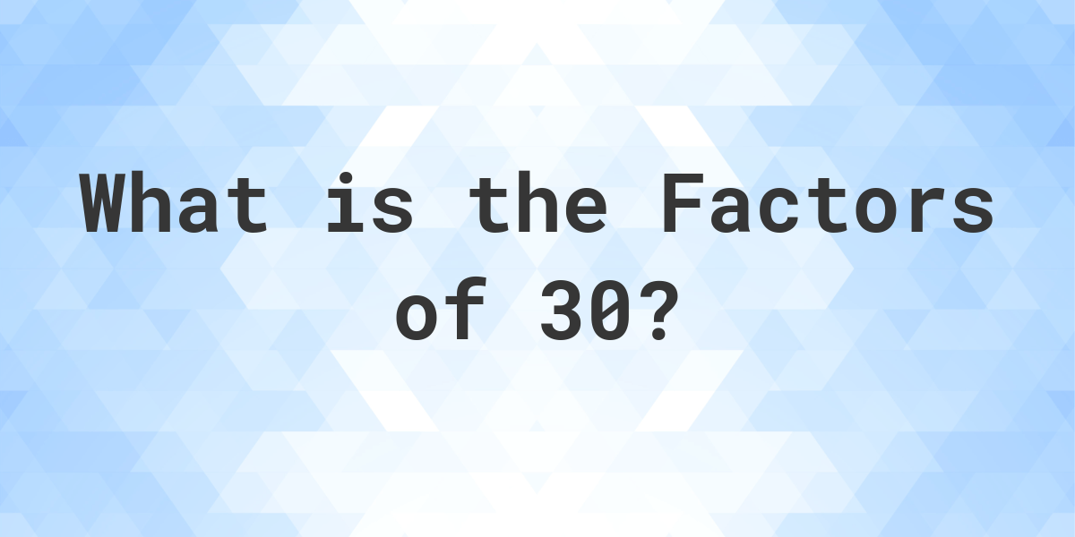 factors-of-30-calculatio