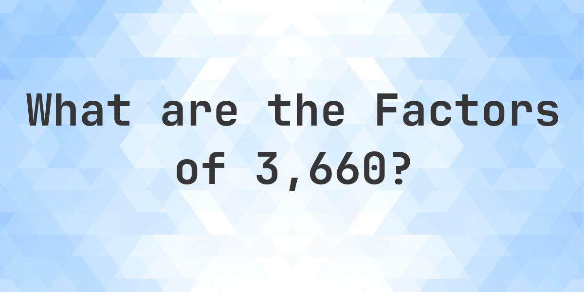 Factors of 3660 - Calculatio