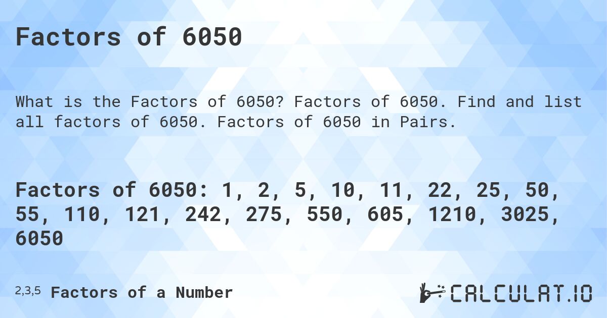 Factors of 6050. Factors of 6050. Find and list all factors of 6050. Factors of 6050 in Pairs.