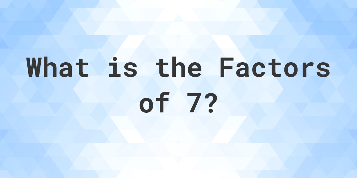 factors-of-7-calculatio