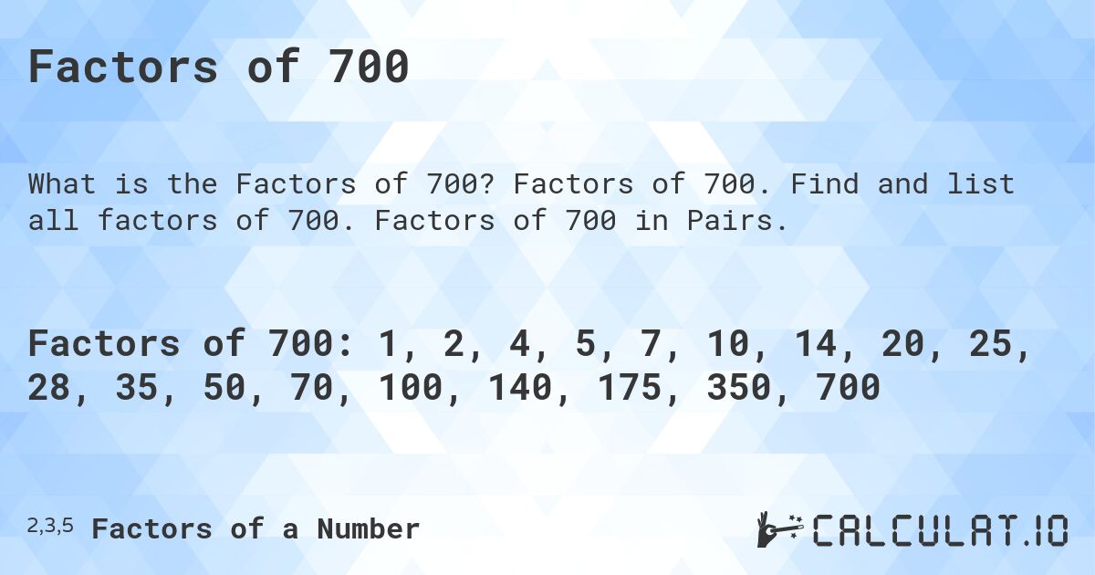 Factors Of 700 Calculatio