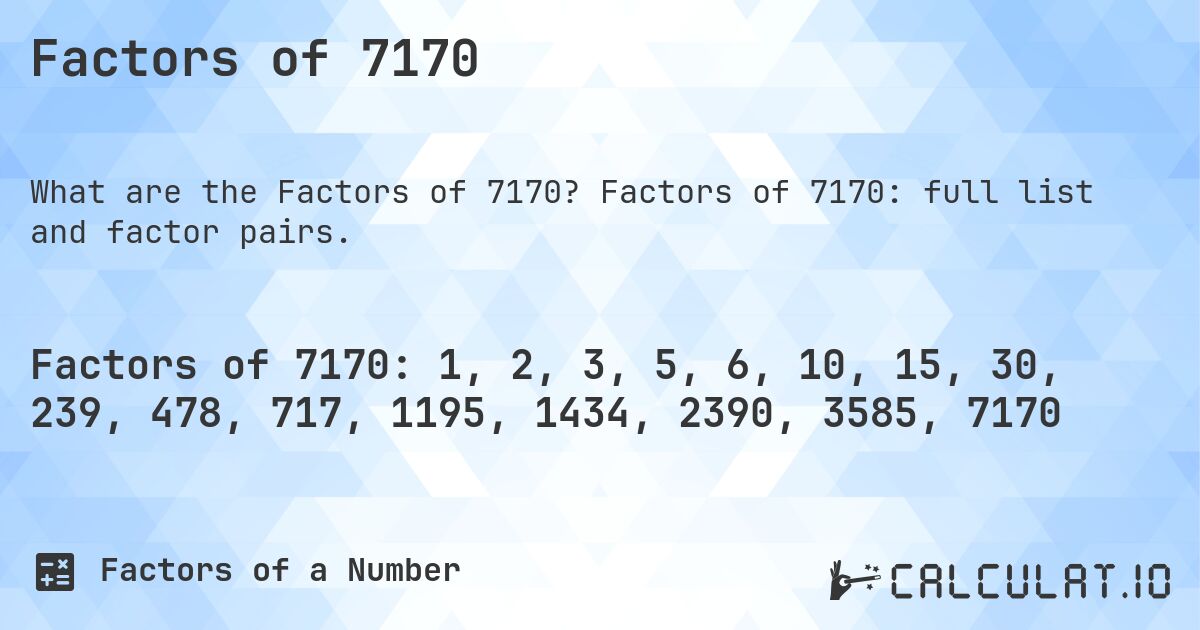 Factors of 7170. Factors of 7170: full list and factor pairs.
