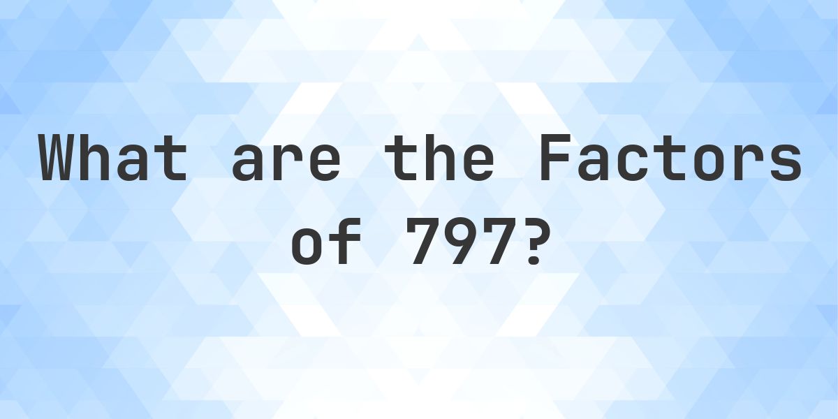 Factors of 797 - Calculatio