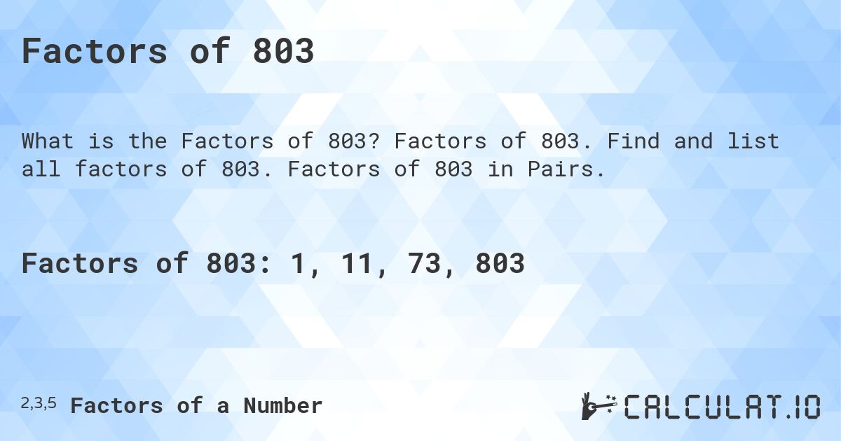 Factors of 803. Factors of 803. Find and list all factors of 803. Factors of 803 in Pairs.