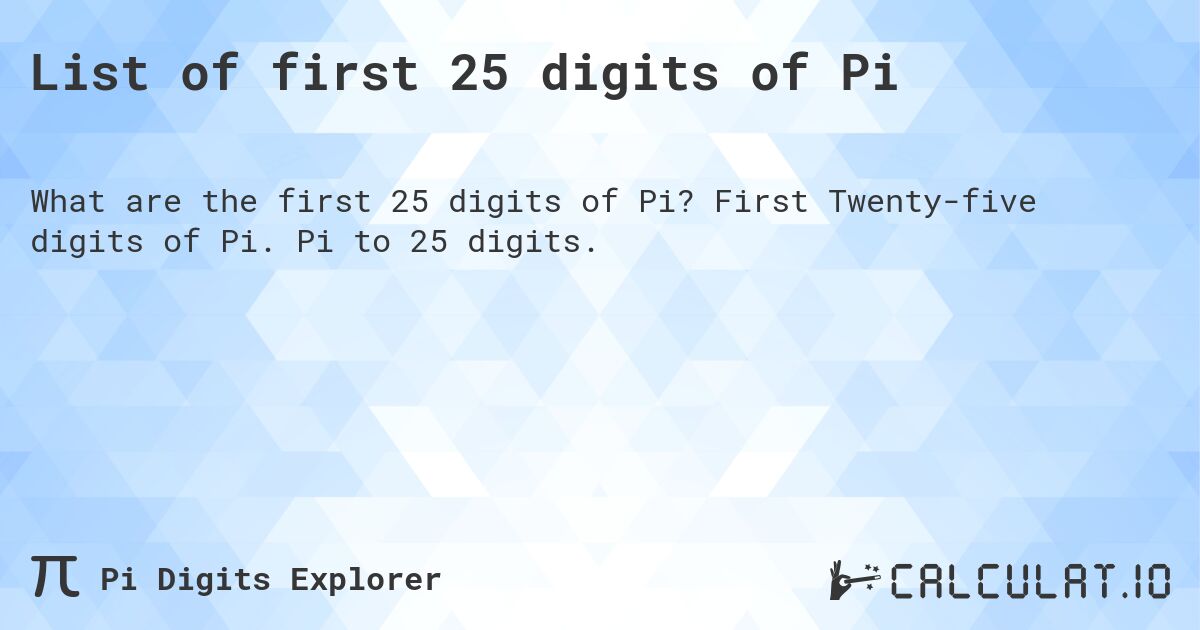 List of first 25 digits of Pi - Calculatio