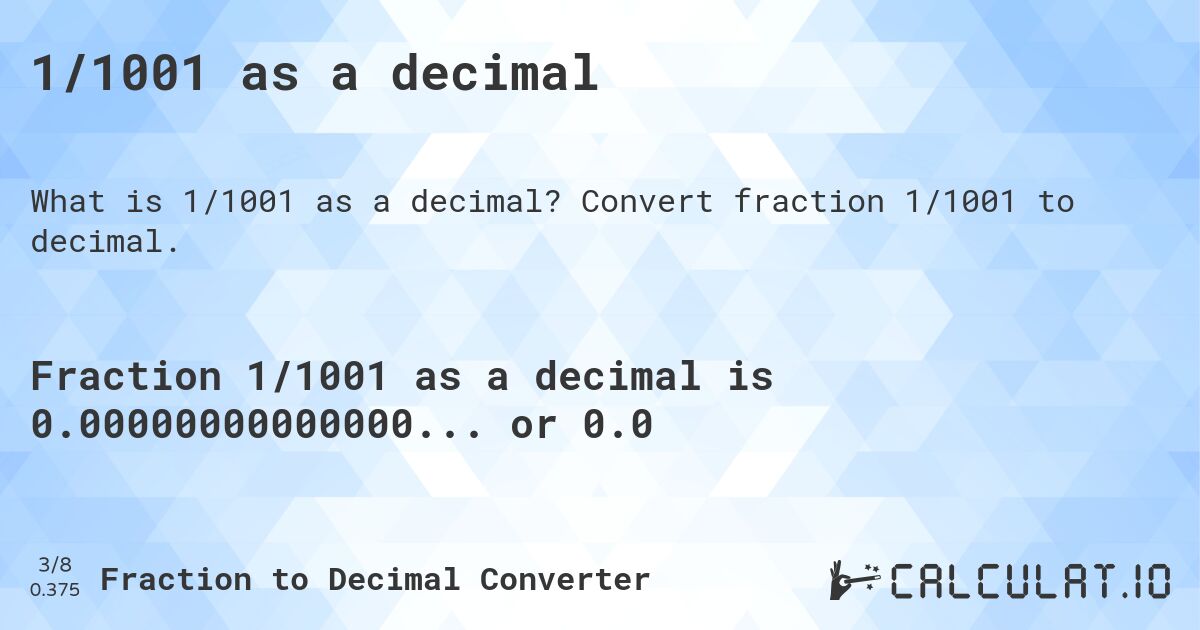 1/1001 as a decimal. Convert fraction 1/1001 to decimal.