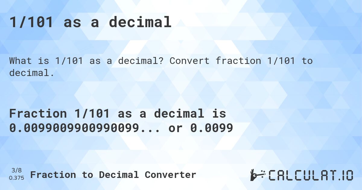 1/101 as a decimal. Convert fraction 1/101 to decimal.
