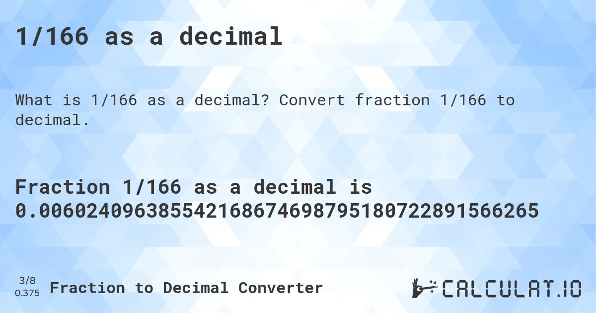 1/166 as a decimal. Convert fraction 1/166 to decimal.