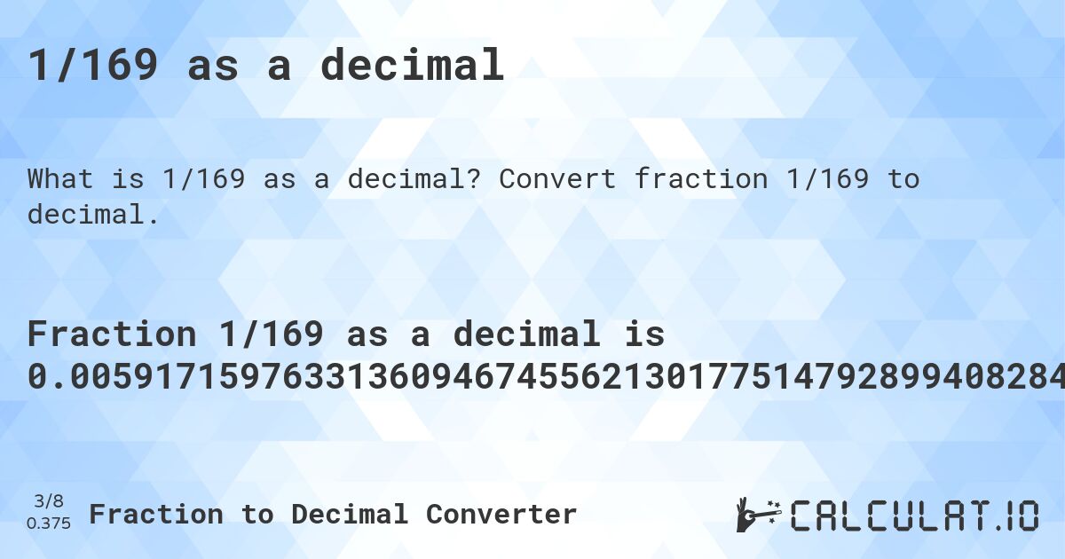 1/169 as a decimal. Convert fraction 1/169 to decimal.