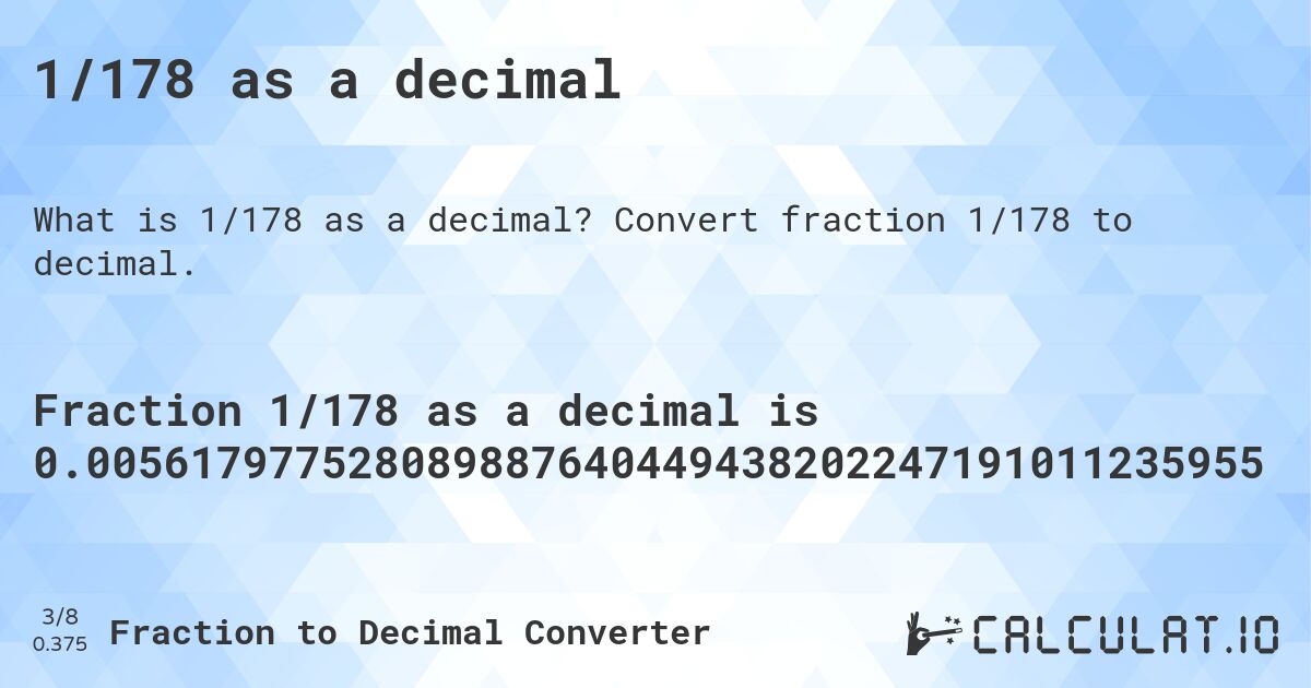 1/178 as a decimal. Convert fraction 1/178 to decimal.