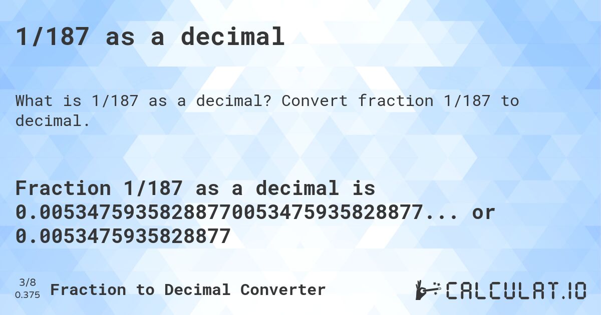 1/187 as a decimal. Convert fraction 1/187 to decimal.