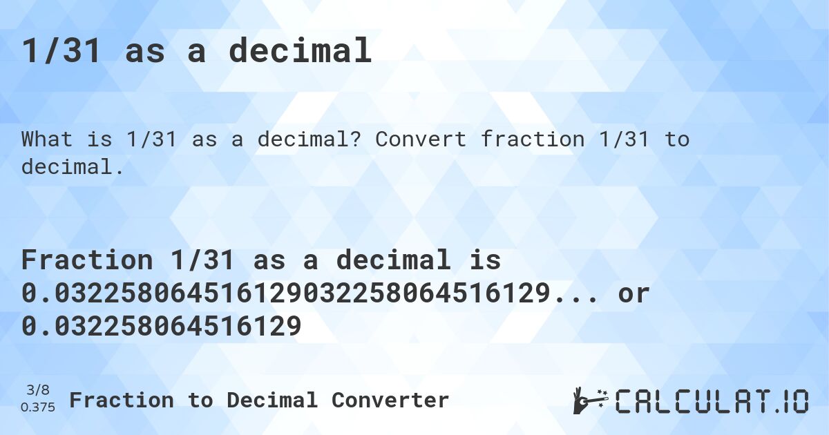 1/31 as a decimal. Convert fraction 1/31 to decimal.
