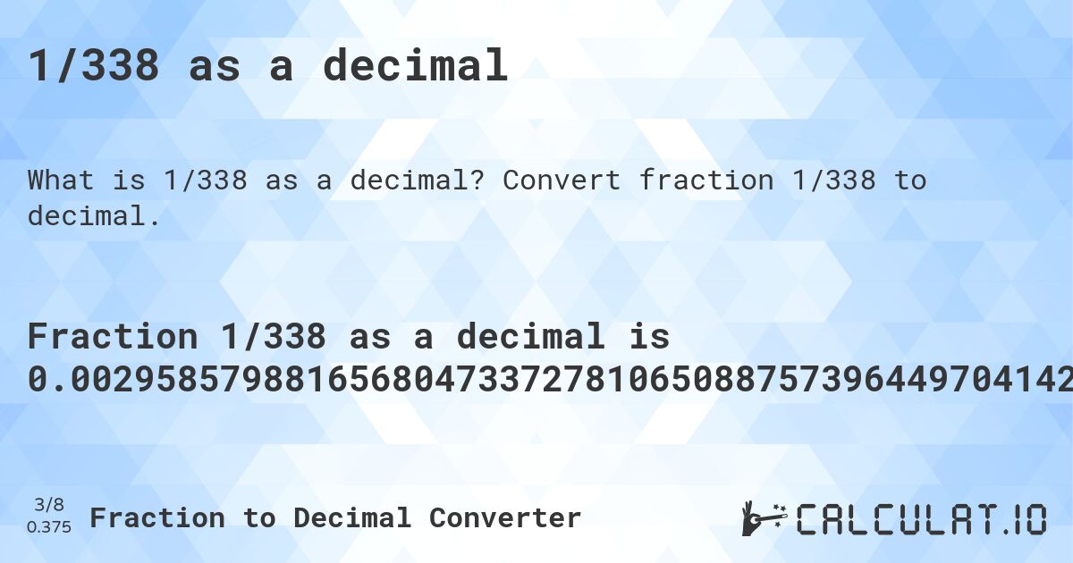 1/338 as a decimal. Convert fraction 1/338 to decimal.