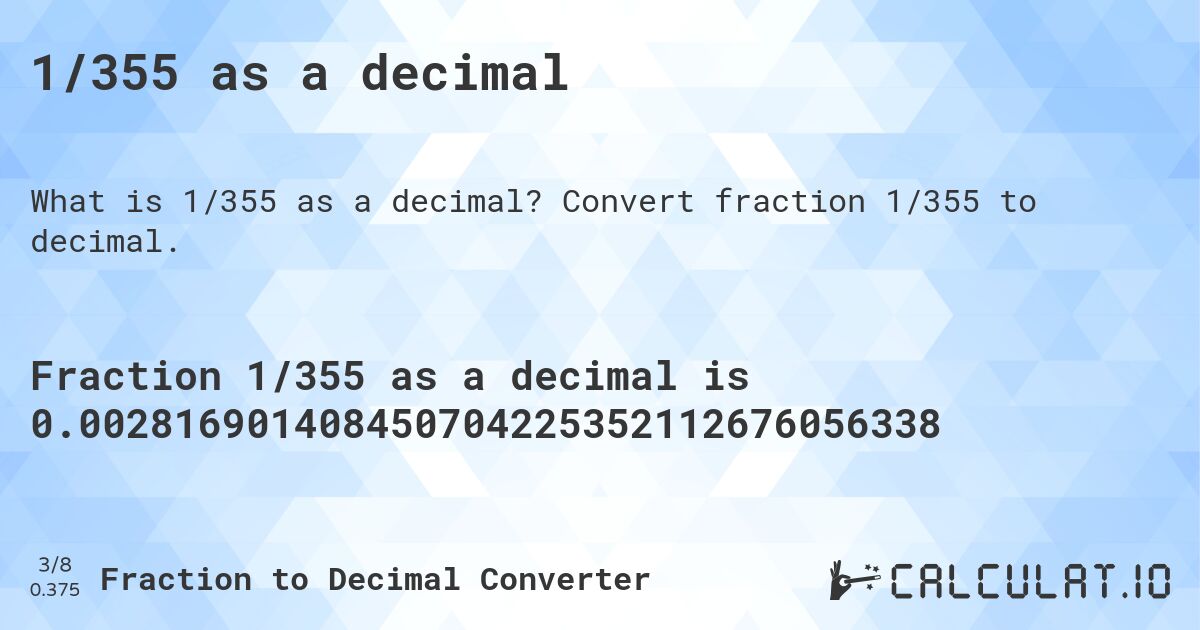 1/355 as a decimal. Convert fraction 1/355 to decimal.