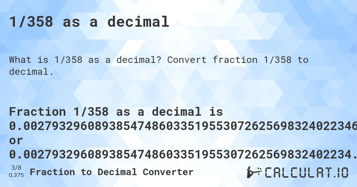 1/358 as a decimal. Convert fraction 1/358 to decimal.