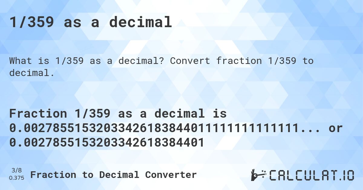 1/359 as a decimal. Convert fraction 1/359 to decimal.