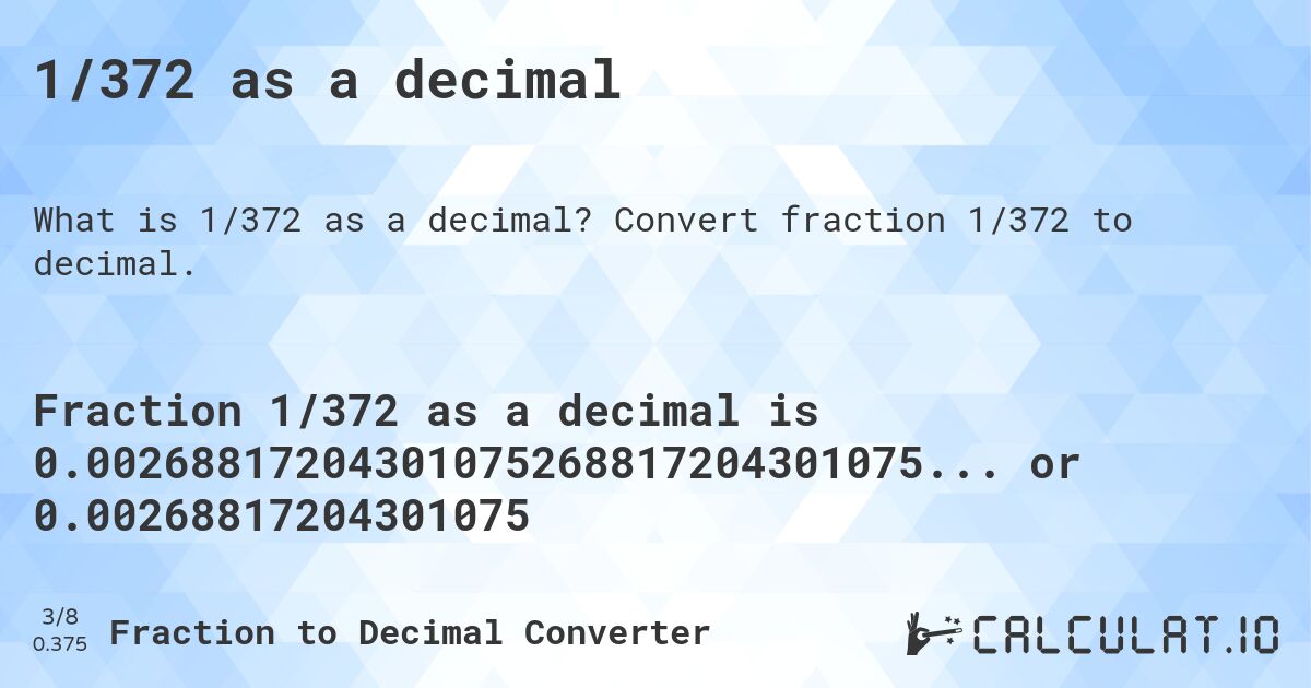1/372 as a decimal. Convert fraction 1/372 to decimal.