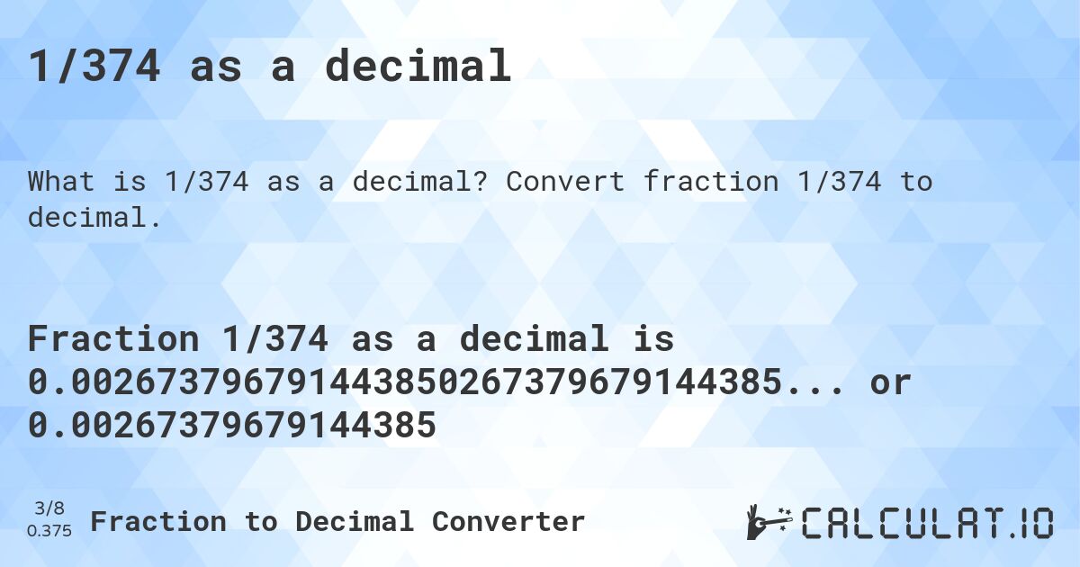 1/374 as a decimal. Convert fraction 1/374 to decimal.
