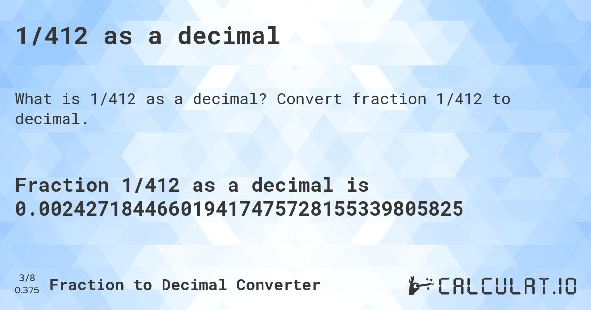 1/412 as a decimal. Convert fraction 1/412 to decimal.