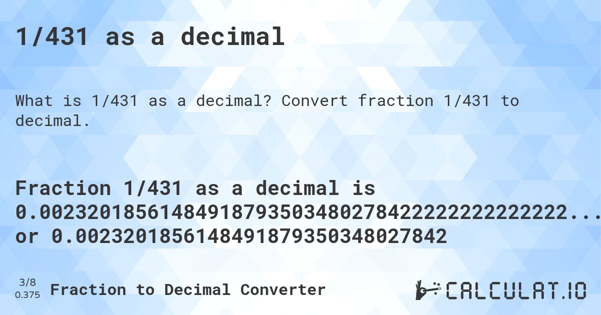 1/431 as a decimal. Convert fraction 1/431 to decimal.