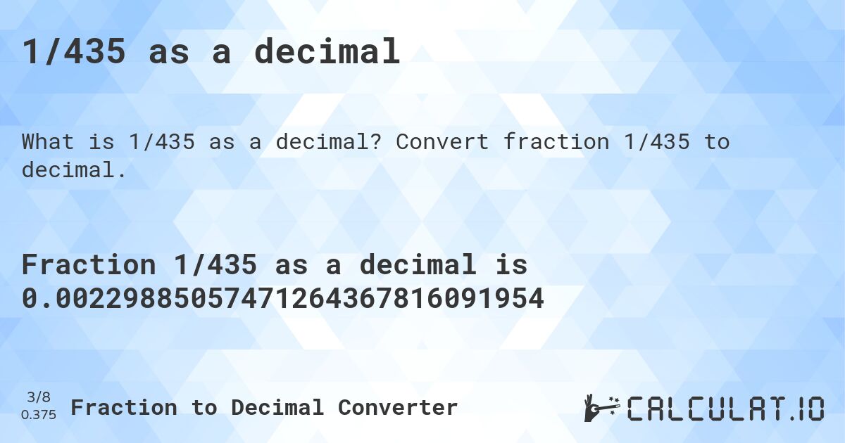 1/435 as a decimal. Convert fraction 1/435 to decimal.