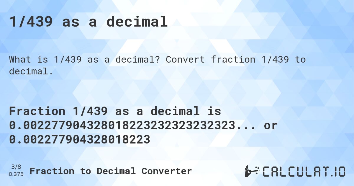 1/439 as a decimal. Convert fraction 1/439 to decimal.