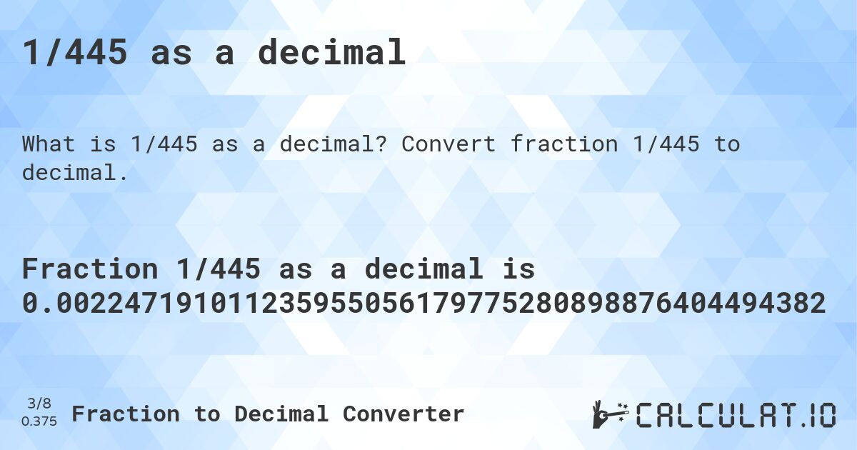 1/445 as a decimal. Convert fraction 1/445 to decimal.