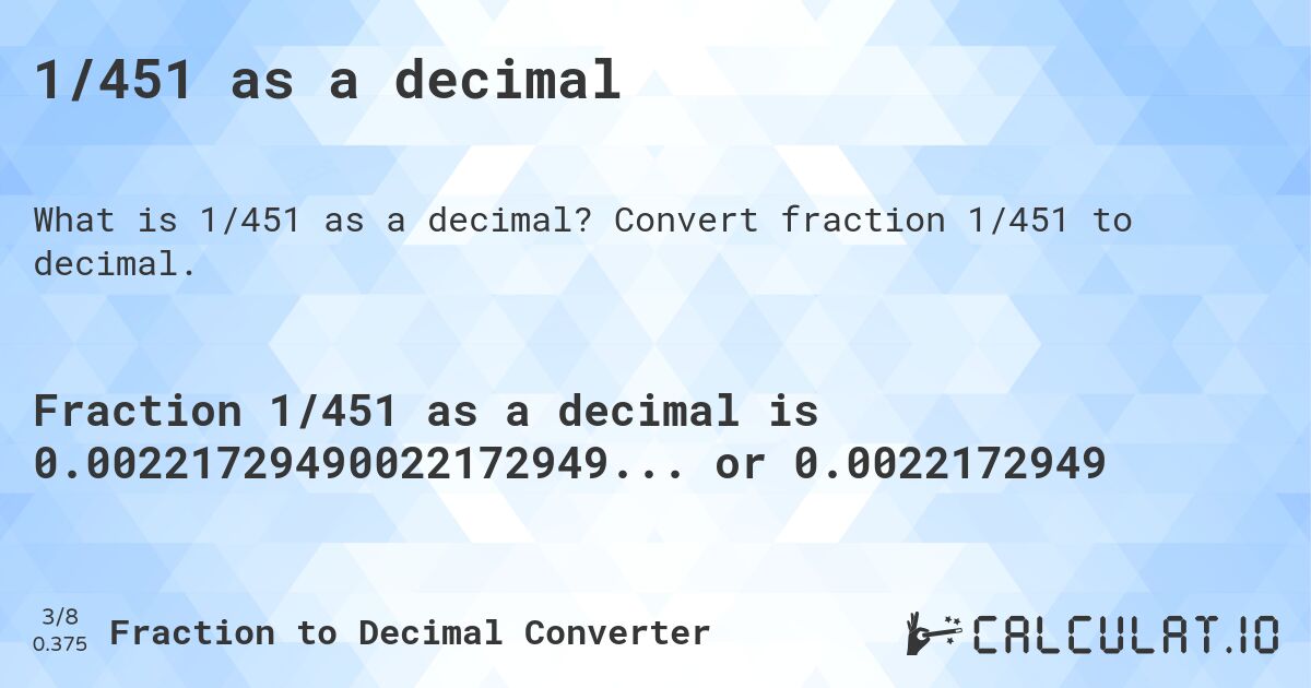 1/451 as a decimal. Convert fraction 1/451 to decimal.