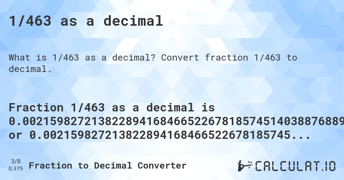 1/463 as a decimal. Convert fraction 1/463 to decimal.